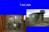 TACAN. Tacan TRN 26 TACAN is an airfield navigation aid designed to give aircrew: Bearing, Range and Identity Information within approx. 100nm of the.