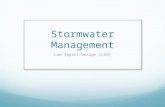 Stormwater Management Low Impact Design (LID). What is Low Impact Design? Strategies to allow for natural infiltration of the rainfall as much as possible.