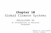 Chapter 10 Global Climate Systems Geosystems 5e An Introduction to Physical Geography Robert W. Christopherson Charlie Thomsen.