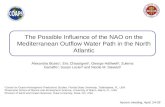 The Possible Influence of the NAO on the Mediterranean Outflow Water Path in the North Atlantic Alexandra Bozec 1, Eric Chassignet 1, George Halliwell.