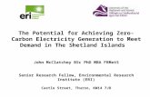 The Potential for Achieving Zero-Carbon Electricity Generation to Meet Demand in The Shetland Islands John McClatchey BSc PhD MBA FRMetS Senior Research.