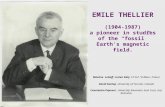 EMILE THELLIER (1904-1987) a pioneer in studies of the “fossil” Earth’s magnetic field. Maxime LeGoff, Lucien Daly, I.P.G.P. St-Maur, France David Dunlop,