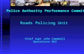 Police Authority Performance Committee Chief Supt John Campbell Operations OCU Roads Policing Unit.