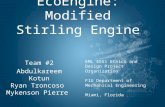 EcoEngine: Modified Stirling Engine Team #2 Abdulkareem Kotun Ryan Troncoso Mykenson Pierre EML 4551 Ethics and Design Project Organization FIU Department.