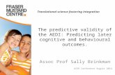 Translational science fostering integration The predictive validity of the AEDI: Predicting later cognitive and behavioural outcomes. Assoc Prof Sally.
