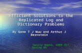 Efficient Solutions to the Replicated Log and Dictionary Problems By Gene T J Wuu and Arthur J Bernstein Sunita Gupta, COEN 317, Spring 05.