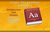 Class Dictionary WebQuest Introduction Task Process Evaluation Conclusion Credits.