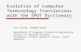 Evolution of Computer Terminology Translations with the SPOT Dictionary Jiri Hynek, Premek Brada Department of Computer Science & Engineering Faculty of.