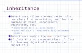 Inheritance Inheritance allows the derivation of a new class from an existing one, for the purpose of reuse, enhancement, adaptation, etc. superclass (a.k.a.