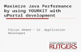 1 Maximize Java Performance by using YOURKIT with uPortal development Faizan Ahmed – Sr. Application Developer.