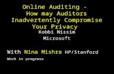 Online Auditing - How may Auditors Inadvertently Compromise Your Privacy Kobbi Nissim Microsoft With Nina Mishra HP/Stanford Work in progress.
