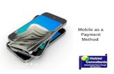 Mobile as a Payment Method. Contents Introduction Mobile as a payment method at physical retailers - Value Chain & Economics Mobile as a payment method.