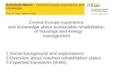 SuReReEnMaHo - Central Europe experience and knowledge Prof. Dr.-Ing. Dieter Bunte Central Europe experience and knowledge about sustainable rehabilitation.