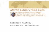 Martin Luther (1483-1546) For in the righteousness of God is revealed through faith for faith; as it is written, "The one who is righteous will live by.