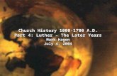 Church History 1000-1700 A.D. Part 4: Luther – The Later Years Mark Hagen July 4, 2004.