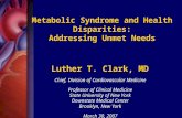 Metabolic Syndrome and Health Disparities: Addressing Unmet Needs Chief, Division of Cardiovascular Medicine Professor of Clinical Medicine State University.
