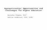 Apprenticeship: Opportunities and Challenges for Higher Education Natasha Chopra, BIS Adrian Anderson, CEO, UVAC.