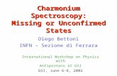 Charmonium Spectroscopy: Missing or Unconfirmed States Diego Bettoni INFN – Sezione di Ferrara International Workshop on Physics with Antiprotons at GSI.