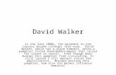 David Walker In the late 1800s, the movement to end slavery became stronger than ever. David Walker, while not a slave himself, wrote a pamphlet titled.