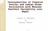 Teleconnection of Tropical Pacific and Indian Ocean Oscillation with Monsoon Rainfall Variability over Nepal 8/8/20141 Lochan P. Devkota & Ujjwal Tiwari.