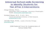 Universal School-wide Screening to Identify Students for Tier 2/Tier 3 Interventions 2008 National Forum for Implementers of School-Wide PBS Doug Cheney,