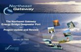 1 The Northeast Gateway Energy Bridge Deepwater Port --- Project Update and Review January 20, 2006 The Northeast Gateway Energy Bridge Deepwater Port.