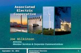 September 10, 2014 Associated Electric Cooperative 1 Joe Wilkinson Director, Member Services & Corporate Communications.
