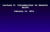 Lecture 9: Introduction to Genetic Drift February 14, 2014.