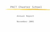 PACT Charter School Annual Report November 2001. Annual Report Goals zBackground/History of PACT Charter School zAchievements/Accomplishments related.
