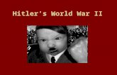 Hitler’s World War II. Early Life The son of Alois Hitler (1837–1903), an Austrian customs official, Adolf Hitler dropped out of high school, and after.