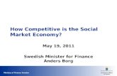 Ministry of Finance Sweden How Competitive is the Social Market Economy? May 19, 2011 Swedish Minister for Finance Anders Borg.