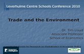 Leverhulme Centre for Research on Globalisation & Economic Policy Leverhulme Centre Schools Conference 2010 Trade and the Environment Dr. Tim Lloyd Associate.
