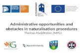 Administrative opportunities and obstacles in naturalisation procedures Thomas Huddleston (MPG) Co-financed by the European Fund for the Integration of.