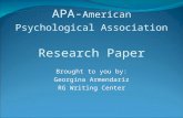 APA- American Psychological Association Research Paper Brought to you by: Georgina Armendariz RG Writing Center.