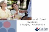 International Card Systems Skopje, Macedonia. 2 What is CaSys?  CaSys is a regional card processor offering payment card services to banks and non-financial.