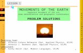 1 MOVEMENTS OF THE EARTH (Apparent movement of the sun, time determination and geographic coordinates) PROBLEM SOLUTIONS Teaching Team: Prof. Alfonso Calera.