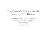 The Owner’s Manual for the Brain by P. J. Howard Summary by D. E. Goldberg University of Illinois at Urbana-Champaign deg@uiuc.edu.