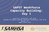 SAPST Workforce Capacity Building: Day 1 Marie Cox, Coordinator, CAPT SW RT LaShonda Williamson-Jennings, Associate Coordinator, CAPT SW RT Austin, TX.