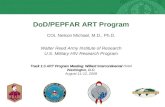 DoD/PEPFAR ART Program COL Nelson Michael, M.D., Ph.D. Walter Reed Army Institute of Research U.S. Military HIV Research Program Track 1.0 ART Program.