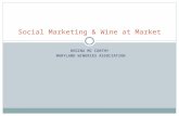 REGINA MC CARTHY MARYLAND WINERIES ASSOCIATION Social Marketing & Wine at Market.