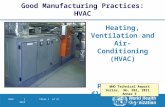 HVAC | Slide 1 of 47 2013 Heating, Ventilation and Air- Conditioning (HVAC) Part 2: Air flows, Pressure concepts Good Manufacturing Practices: HVAC WHO.