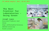 1 The Next Frontier for Laboratories - Going Green Joseph Lopez Associate Professor and Head, Dept. of Biomedical Sciences, MAHSA University Kuala Lumpur.