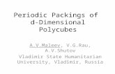 Periodic Packings of d-Dimensional Polycubes A.V.Maleev, V.G.Rau, A.V.Shutov Vladimir State Humanitarian University, Vladimir, Russia.