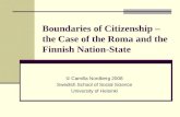 Boundaries of Citizenship – the Case of the Roma and the Finnish Nation-State © Camilla Nordberg 2008 Swedish School of Social Science University of Helsinki.