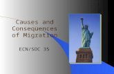 Causes and Consequences of Migration ECN/SOC 35. What is Migration? Definition: Any “permanent” change in residence. What about… Students? Temporary residents.