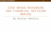 CASE BASED REASONING AND FINANCIAL DECISION MAKING By Kostas Hatalis 1.