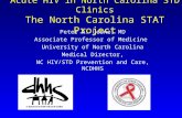 Acute HIV in North Carolina STD Clinics The North Carolina STAT Project Peter A. Leone, MD Associate Professor of Medicine University of North Carolina.