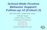 School-Wide Positive Behavior Support: Follow-up #2 (Cohort 2) MN SW-PBIS Leadership Team George Sugai OSEP Center on PBIS University of Connecticut March.