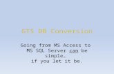 GTS DB Conversion Going from MS Access to MS SQL Server can be simple… if you let it be.