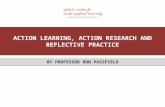 ACTION LEARNING, ACTION RESEARCH AND REFLECTIVE PRACTICE BY PROFESSOR RON PASSFIELD.